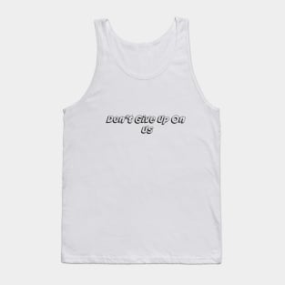 Don't Give Up On Us Black Tank Top